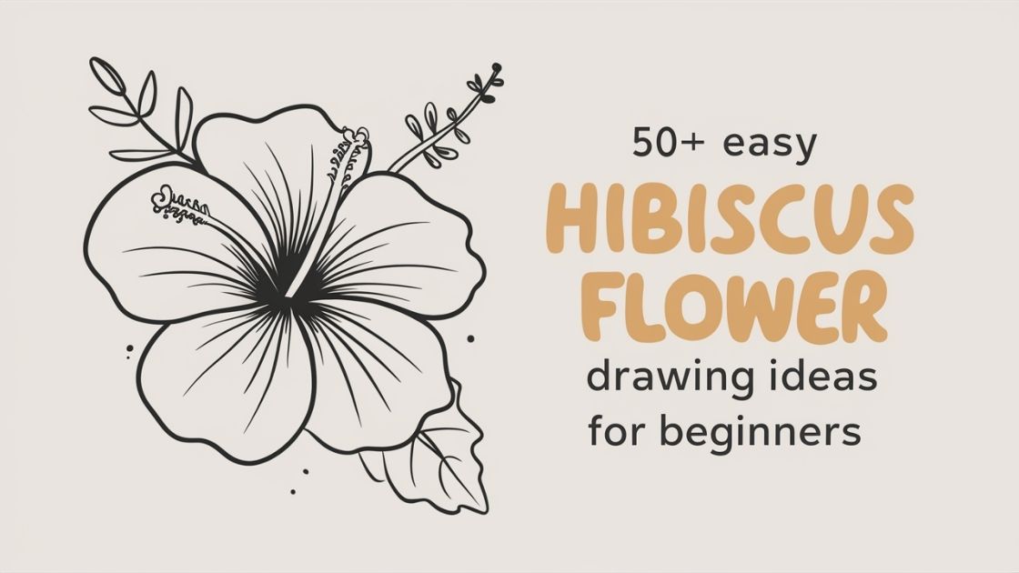 Easy Hibiscus Flower Drawing Ideas for Beginners