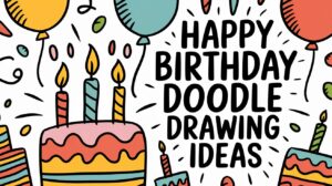 Happy Birthday Doodle Drawing Ideas