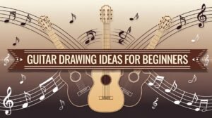 guitar drawing ideas for beginners