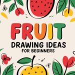 Fresh Fruit Drawing Ideas for Beginners