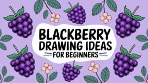 Blackberry Drawing Ideas for Beginners