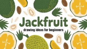 Jackfruit Drawing Ideas for Beginners